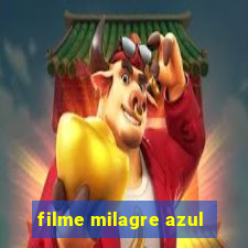 filme milagre azul